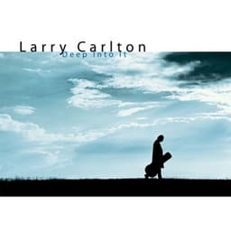 Deep Into It - Larry Carlton