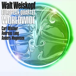 European Quartet Worldwide - Walt Weiskopf