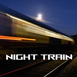 Night Train - National Geographic Soundscapes