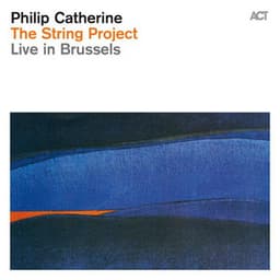 The String Project - Live in Brussels - Philip Catherine