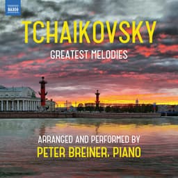 Tchaikovsky: Greatest Melodies - Pyotr Ilyich Tchaikovsky