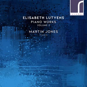 Elisabeth Lutyens: Piano Works, Volume 2 - Elisabeth Lutyens