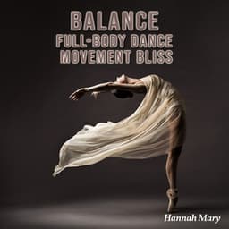 Balance: Full-Body Dance Movement Bliss, Mindful Changes, Flow Challenge, 1 Hour Mindful Movement, Mindful Measures - Hannah Mary