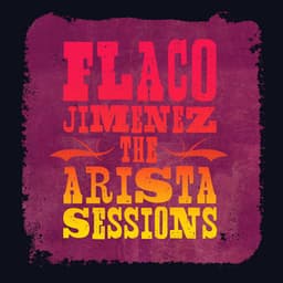 The Arista Sessions - Flaco Jimenez