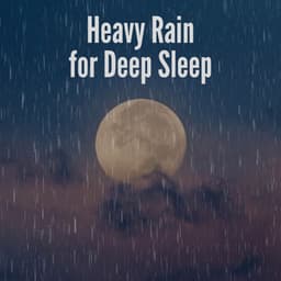Heavy Rain for Deep Sleep - Heavy Rain Sounds