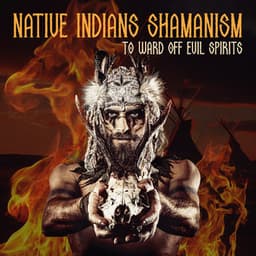 Native Indians Shamanism to Ward Off Evil Spirits - Jonas Samaii
