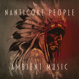 Nanticoke People Ambient Music - Shamanic New Age Maker