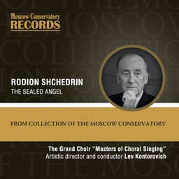 Rodion Shchedrin. The Sealed Angel , a Russian Liturgy Based on Nikolai Leskov with Canonical Texts in Church Slavonic for Mixed Chorus A Cappella, Soloists and Shepherd’s Pipe - Rodion Shchedrin
