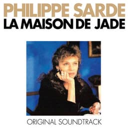 La maison de Jade - Philippe Sarde