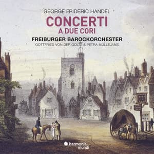 Handel: Concerti a due cori - George Frideric Handel