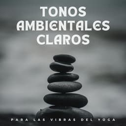 Tonos ambientales claros para las vibras del yoga - Paz Interior