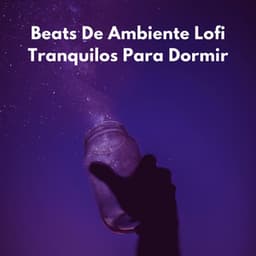 Beats De Ambiente Lofi Tranquilos Para Dormir - Beats de baja fidelidad para dormir