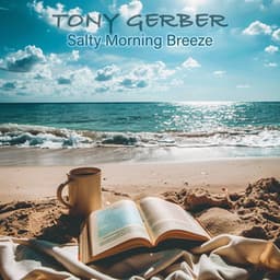 Salty Morning Breeze - Tony Gerber