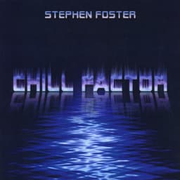 Chill Factor - Stephen Foster