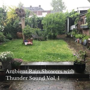 Ambient Rain Showers with Thunder Sound Vol. 1 - Relaxing Atmospheres