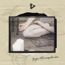 Groove Positions - Yoga Atmospheres