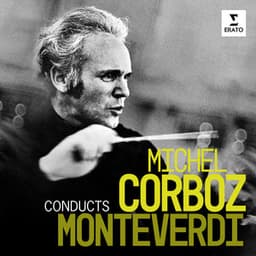 Michel Corboz Conducts Monteverdi - Claudio Monteverdi
