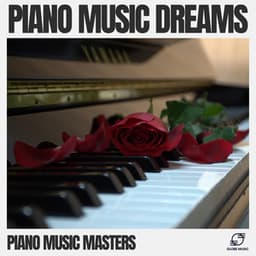 Piano Music Dreams - Piano Music Masters