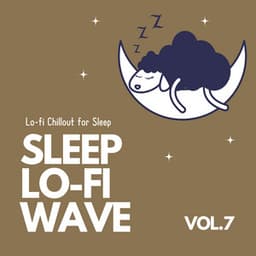 Sleep Lo-fi Wave - Lo-fi Chillout for Sleep Vol.7 - Laid Back Academy