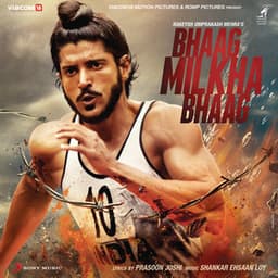 Bhaag Milkha Bhaag - Shankar-Ehsaan-Loy