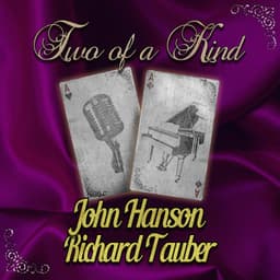 Two of a Kind: John Hanson & Richard Tauber - John Hanson