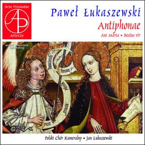 Paweł Łukaszewski: Antiphonae - Paweł Łukaszewski