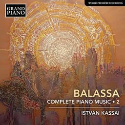 Sándor Balassa: Complete Piano Music, Vol. 2 - Sándor Balassa