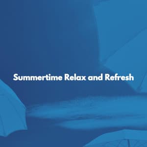 Summertime Relax and Refresh - Musica para la Cena Colecciones