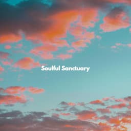 Soulful Sanctuary - Chill Playlist