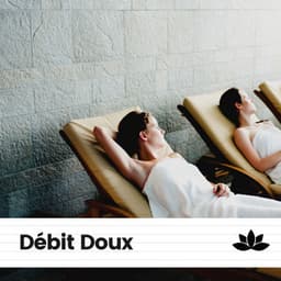 Débit Doux - Sérénité Musique Spa