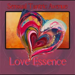 Love Essence - Sensual Tantric Avenue