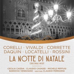 Corelli, Corrette, Vivaldi, Daquin, Locatelli, Rossini: La Notte di Natale & Christmas Night - Gioacchino Rossini