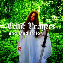 Celtic Prayers and Meditation - Irish Celtic Music