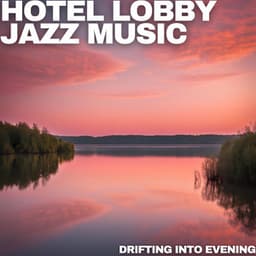 Drifting Into Evening - The Hotel Vibe