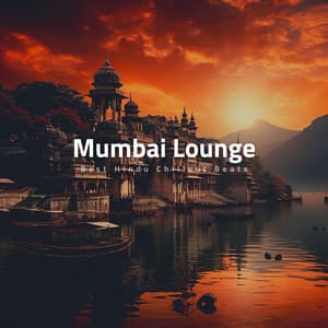 Mumbai Lounge: Best Hindu Chillout Beats - Chillermo