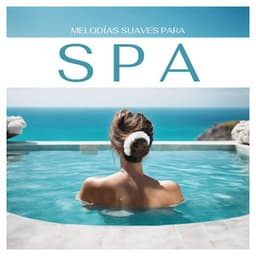 Melodías Suaves Para Spa: Relajación y Meditación Profunda - Relaxanna
