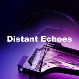 Distant Echoes - Piano Morning