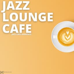 Jazz Cafe Ambience - Jazz Lounge Cafe