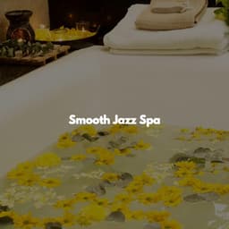 Smooth Jazz Spa - Spa Music Playlist