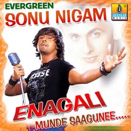 Evergreen Sonu Nigam - Enagali Munde Saagunee - Sonu Nigam