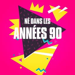 Né dans les années 90 - Tubes Top 40