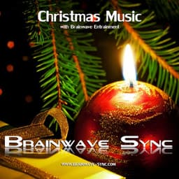 Christmas Music - Holiday Themes and Carols with Brainwave Entrainment - Brainwave-Sync