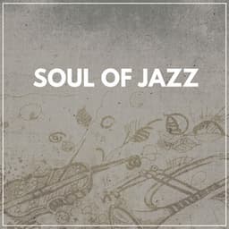 Soul of Jazz - Instrumental Jazz Music Ambient