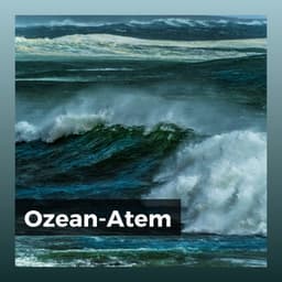 Ozean-Atem - Meeresgeräusche