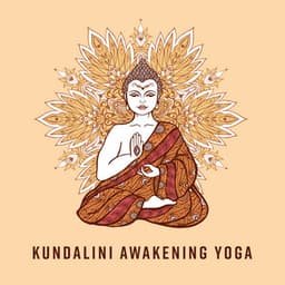 Kundalini Awakening Yoga: 2019 New Age Music for Deep Meditation, Chakra Opening Vibes, Inner Energy Increase, Zen Mantra, Healing Melodies - Yoga Relaxation Music