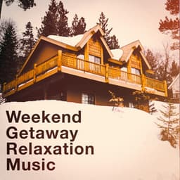 Weekend Getaway Relaxation Music - Soothing Music for Sleep Academy
