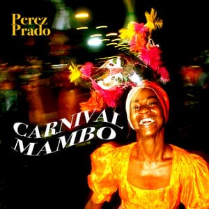 Carnival Mambo - Pérez Prado
