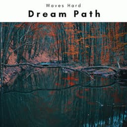 A Dream Path - Waves Hard