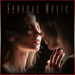 Sensual Music: Calm Wine, Date Night and Guitar Sex Music - Romantic Music Experience