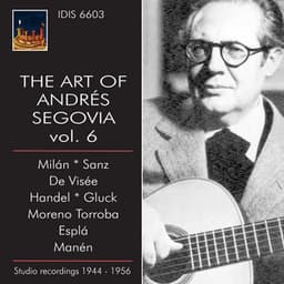 The Art of Andrés Segovia Vol. 6 - Andrés Segovia